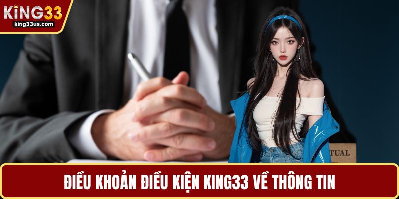 Điều khoản điều kiện KING33 về thông tin