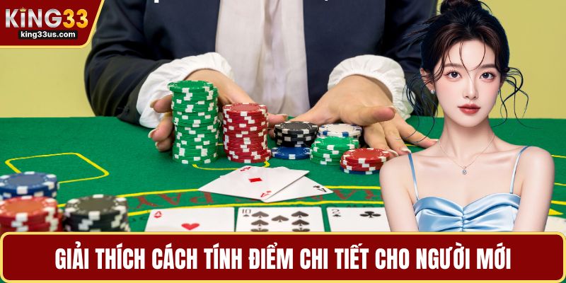 Giải thích cách tính điểm chi tiết cho người mới
