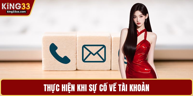 Thực hiện khi sự cố về tài khoản